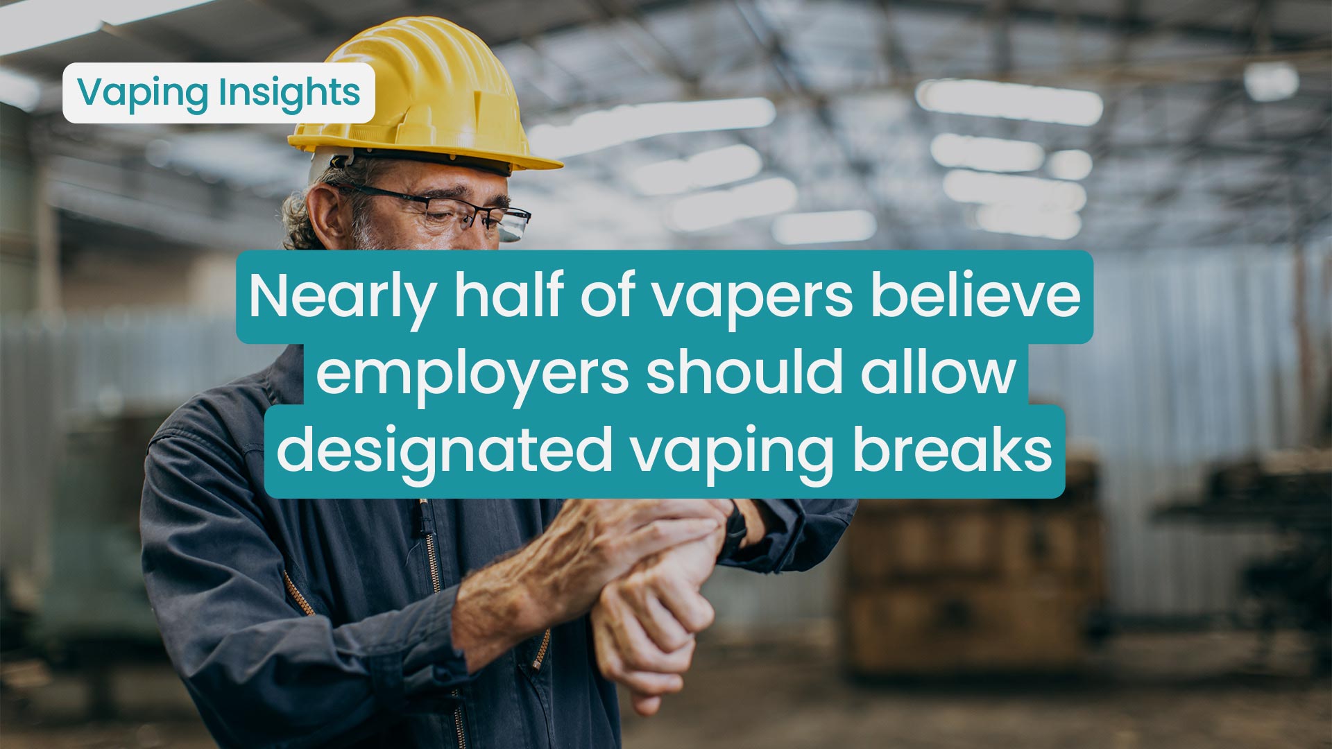 Nearly Half of Vapers Support Designated Vaping Breaks at Work Nearly Half of Vapers Support Designated Vaping Breaks at Work