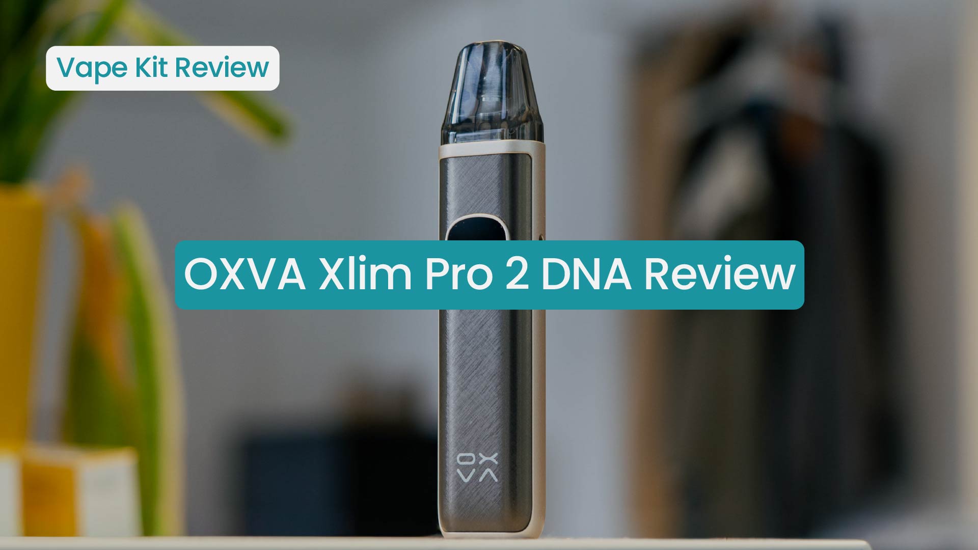 Oxva Xlim Pro 2 DNA Review Oxva Xlim Pro 2 DNA Review