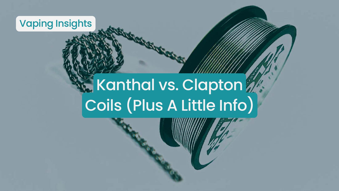 Kanthal vs. Clapton Coils