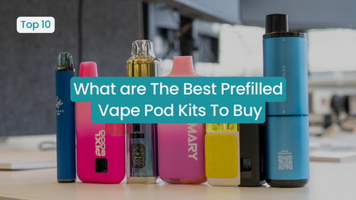 What are The Best Prefilled Vape Pod Kits To Buy 2026?