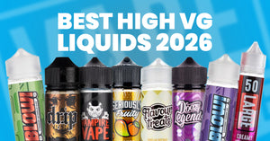 Best High VG Vape Juice to Buy in 2026
