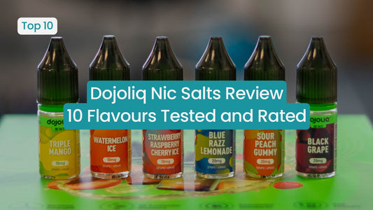 Dojoliq Nic Salts Review: 10 Flavours Tasted and Rated