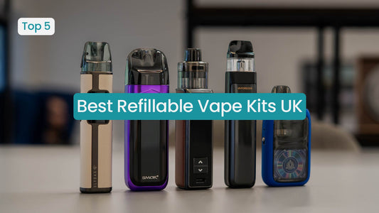 Best Refillable Vape Kits UK 2026