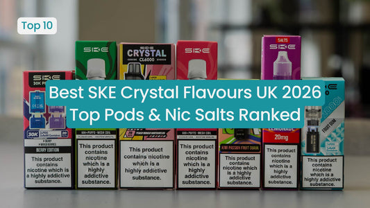 Best SKE Crystal Flavours UK 2026: Top Pods & Nic Salts Ranked