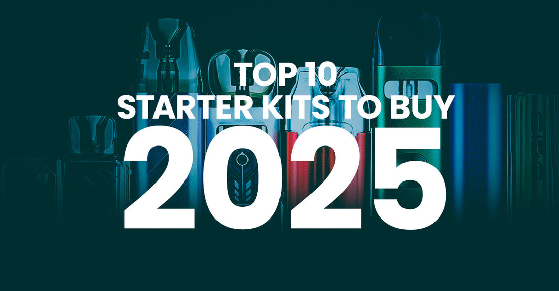 Top 10 Starter Vape Kits To Buy in 2025