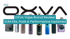 OXVA Vape Brand Review: XLIM Kits, Pods & Performance Explained