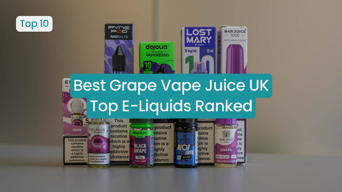 Best Grape Vape Juice UK 2026: Top E-Liquids & Pods Ranked