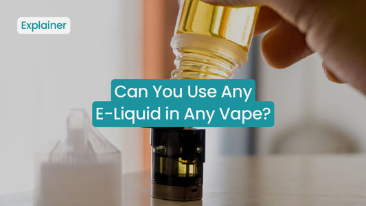Can You Use Any E-Liquid in Any Vape?