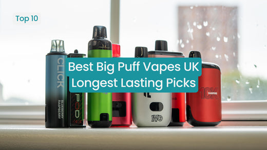 Best Big Puff Vapes UK 2026: Longest Lasting Picks