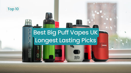 Best Big Puff Vapes UK 2026: Longest Lasting Picks