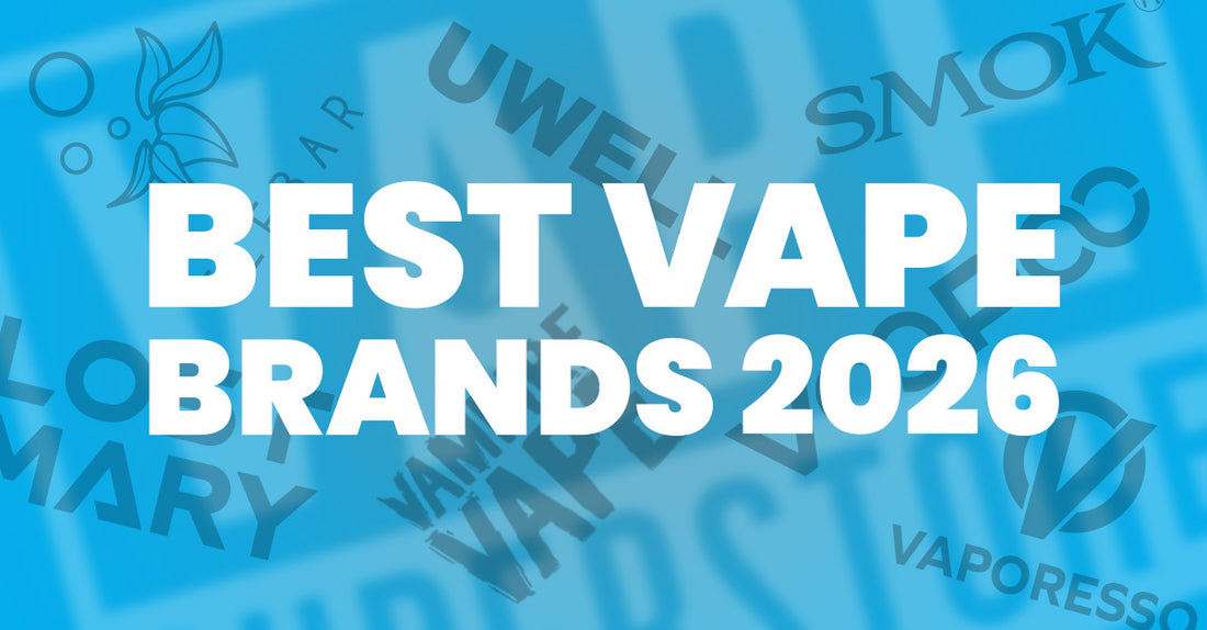 Best Vape Brands for 2026