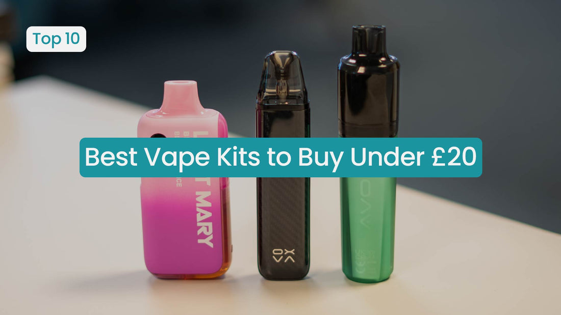 Best Vape Kits To Buy Under £20 in 2026