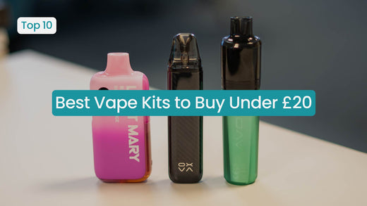 Best Vape Kits To Buy Under £20 in 2026