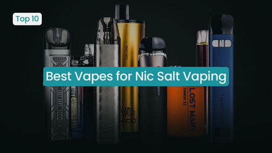 Best Vapes for Nic Salt Vaping in 2026