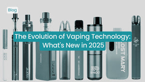 The Evolution of Vaping Technology: What's New in 2025