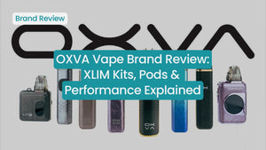 OXVA Vape Brand Review: XLIM Kits, Pods & Performance Explained