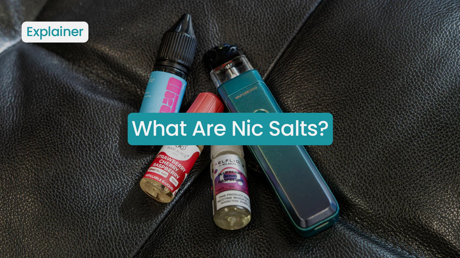 What are Nic Salts? A Beginners Guide
