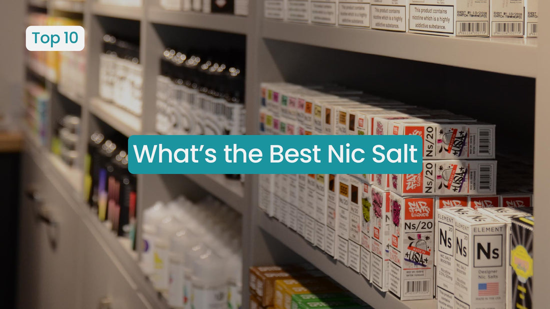 Best Nic Salt E-Liquids of 2026