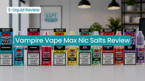 Vampire Vape Max Nic Salts Review
