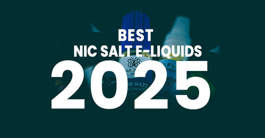 Best Nic Salt E-Liquids 2025