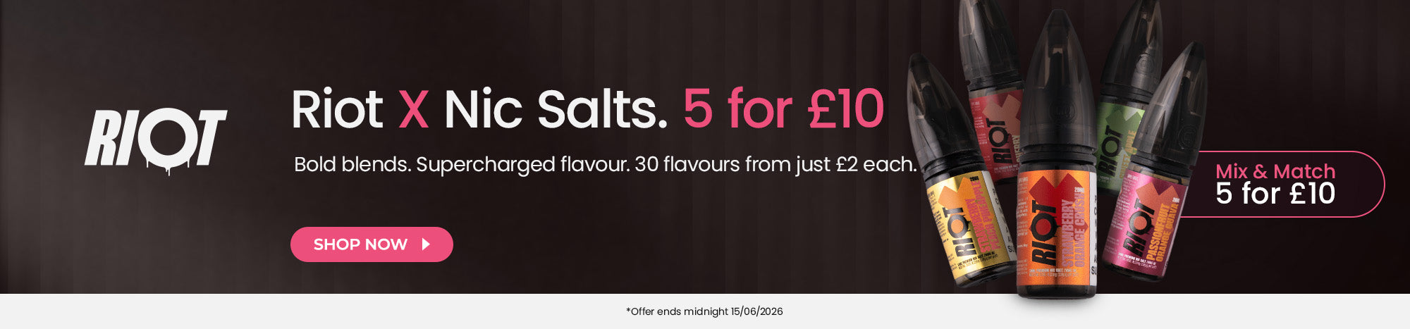 Buy any 5 Riot X salts for £10