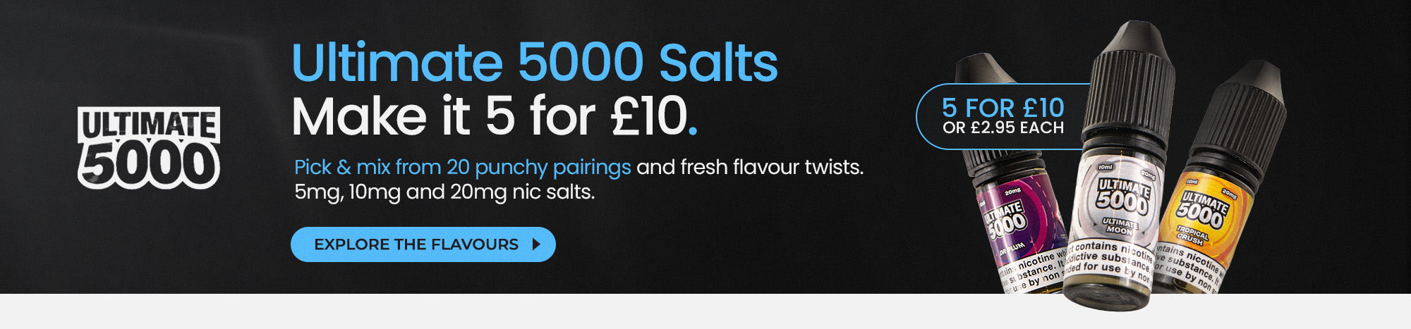 Ultimate 5000 Nic Salts - 5 for £10