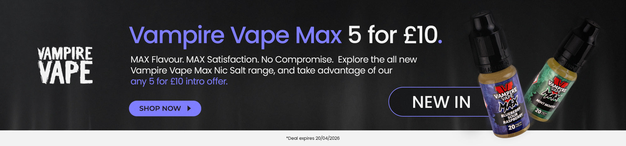 New In - Vampire Vape Max Salts - Buy any 5 for £10