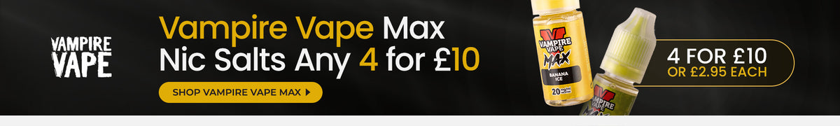 Explore Vampire Vape Max 4 for £10 Nic Salts
